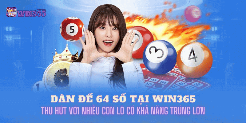 dàn đề 64 số tại win365