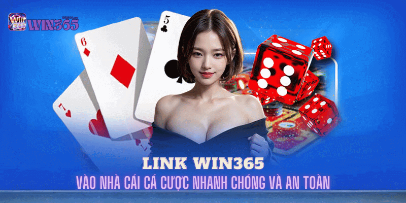 Link win365 - Liên kết chính thông vào nhà cái WIN365